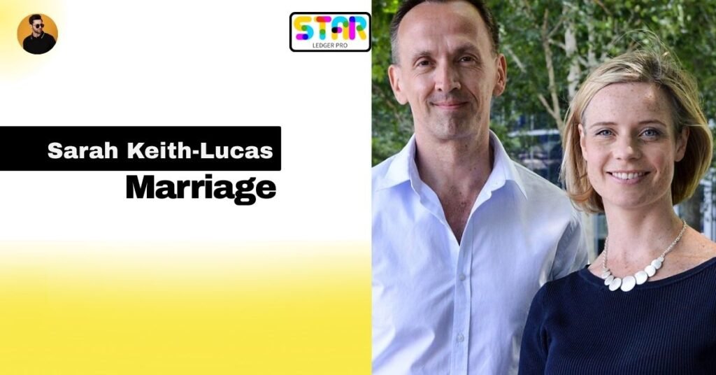 Is Sarah Keith-Lucas Still Married?