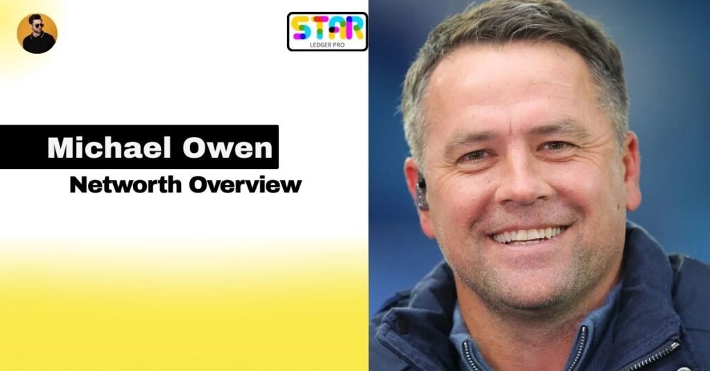 Michael Owen Net Worth Overview