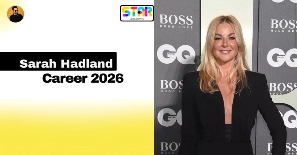 Sarah Hadland Career and Rise to Fame