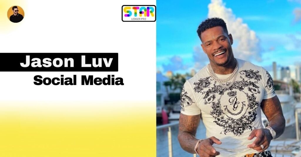 Jason Luv Social Media Presence