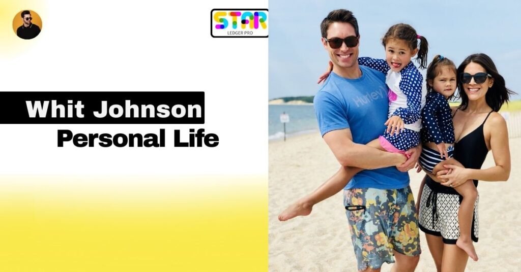 Whit Johnson Personal Life and Relationship