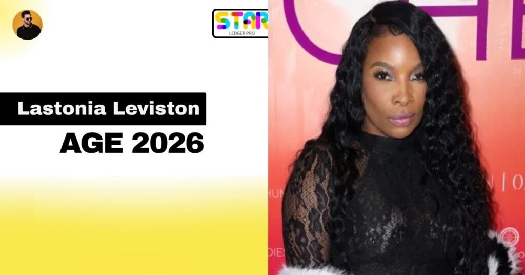 Lastonia Leviston Age