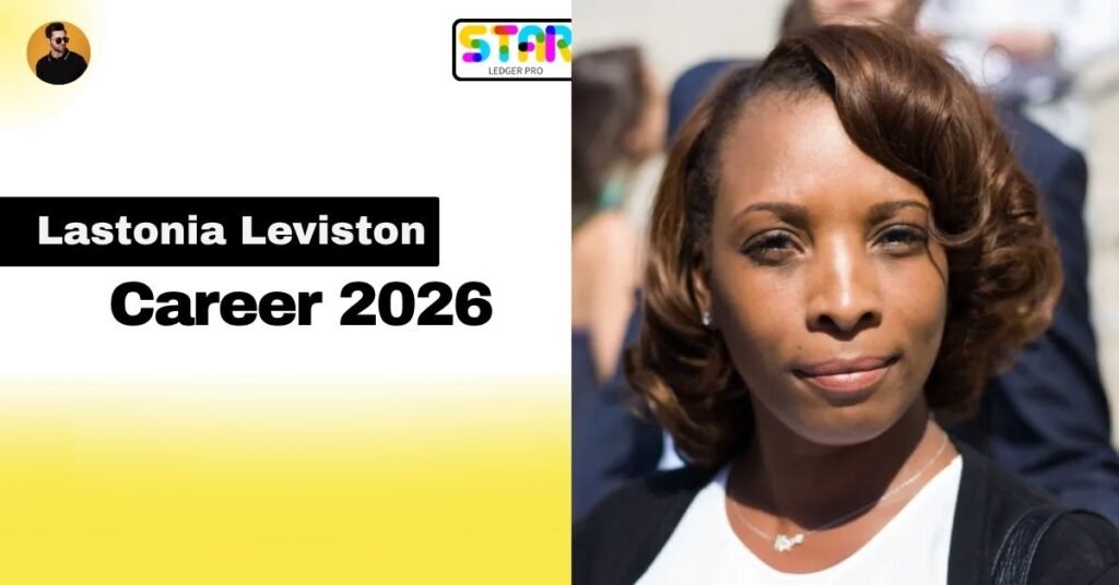 Lastonia Leviston Career