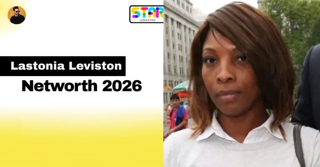 Lastonia Leviston Net Worth