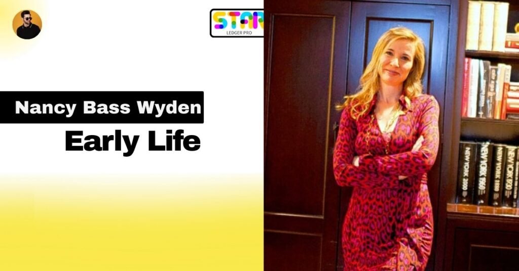 Nancy Bass Wyden Early Life and Background