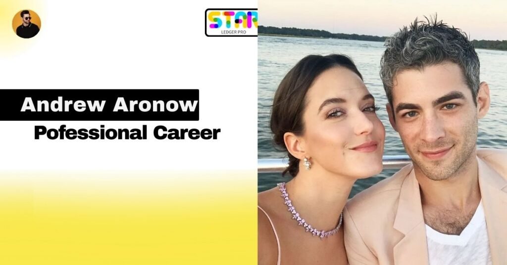 Andrew Aronow Early Professional Career