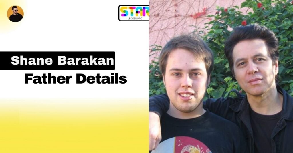 Who is Shane Barakan Father?