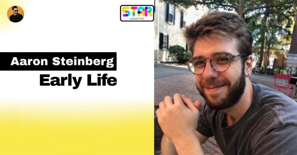 Aaron Steinberg Early Life and Education