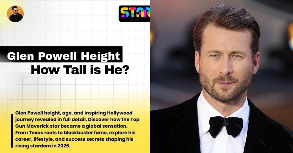 Glen Powell Height – How Tall Is the Hollywood Star?