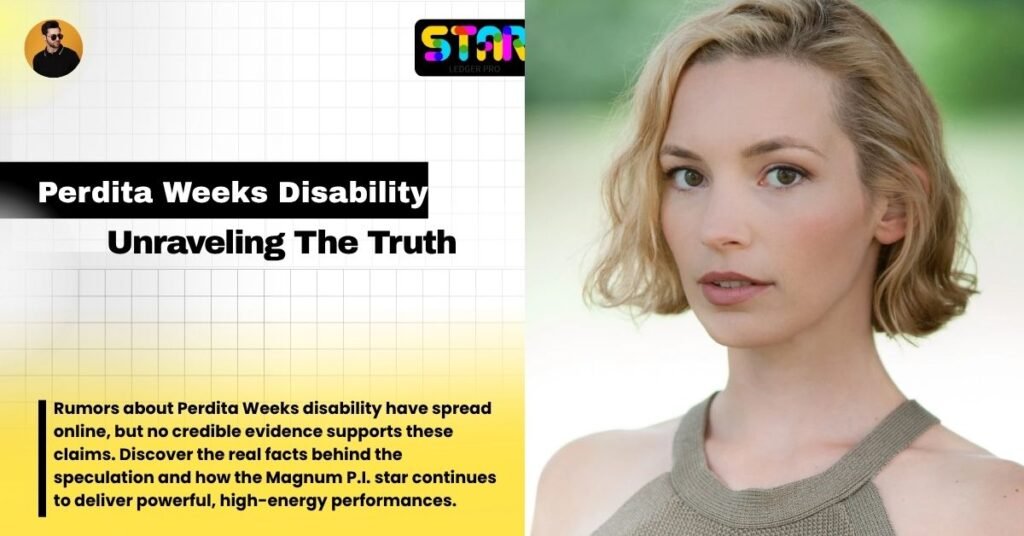 Perdita Weeks Disability: Unraveling The Truth Behind The Rumors